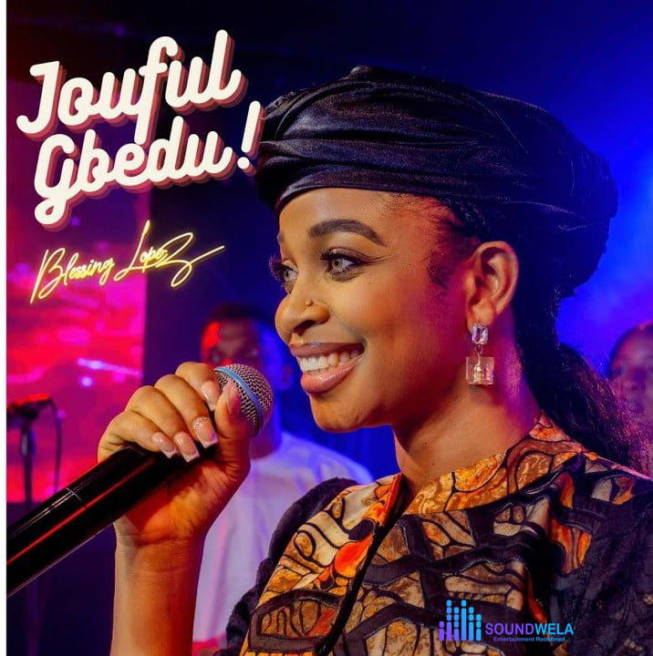 Blessing Lopez – Joyful Gbedu – Blessing Lopez Joyful Gbedu Soundwela