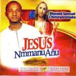 Blessed Samuel - Onye Mmeri Medley – Blrssed Samuel Jesus Mmanu Anu