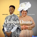 Chidi Alexx ft. Chioma Jesus – Chukwu Omimi – Chidi Alexx ft. Chioma Jesus – Chukwu Omimi2