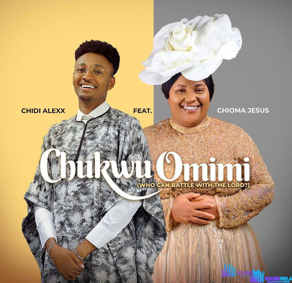 Chidi Alexx ft. Chioma Jesus – Chukwu Omimi – Chidi Alexx ft. Chioma Jesus – Chukwu Omimi2