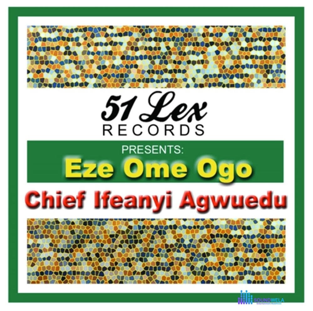 Chief Ifeanyi Agwuedu - Obodo Bu Igwe – Chief Ifeanyi Agwuedu songs