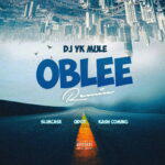 DJ Yk Mule – Oblee (Remix) Ft. Slimcase, Qdot &. Kashcoming – DJ Yk Mule – Oblee Remix Ft. Slimcase Qdot . Kashcoming2
