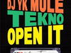 Dj Yk Mule – Open It ft. Tekno – Dj Yk Mule Open It ft Tekno 12