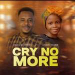 Ebuka De Great - Cry No More Ft Chisom Favour – Ebuka De Great cry no more