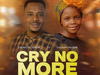 Ebuka De Great - Cry No More Ft Chisom Favour – Ebuka De Great cry no more