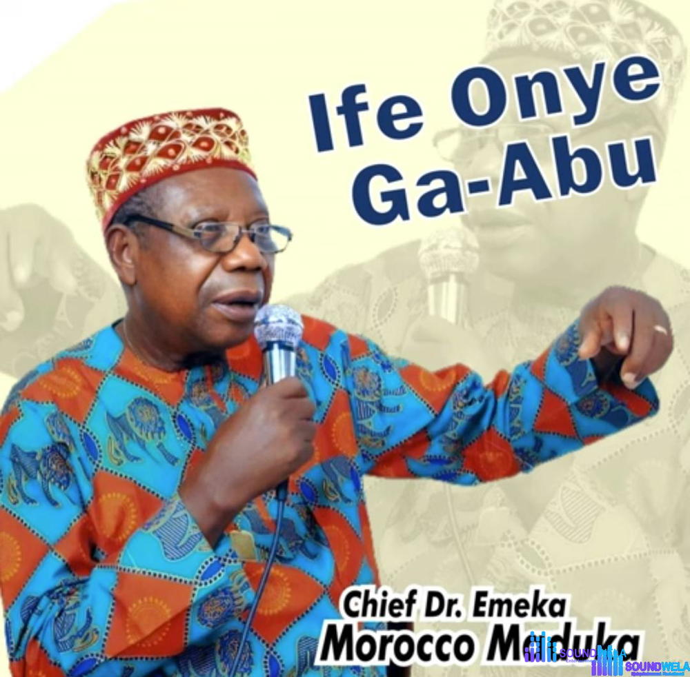 Emeka Morocco Maduka - Ife Onye Ga Abu – Emeka Morocco Maduka Ife Onye Ga Abu