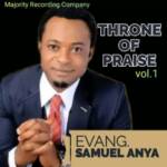 Evang Samuel Anya - Throne of Praise (Vol.1) – Evang Samuel Anya
