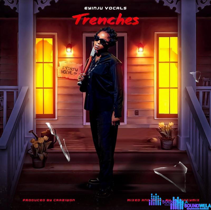 Eyinju Eledumare – Trenches – Eyinju Eledumare Trenches Soundwela