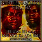 Gentleman Mike Ejeagha – Elulube Lube – Gentleman Mike Ejeagha Elulube Lube Soundwela