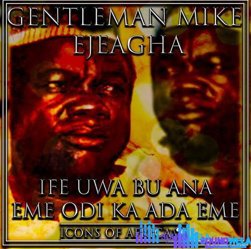 Gentleman Mike Ejeagha – Elulube Lube – Gentleman Mike Ejeagha Elulube Lube Soundwela