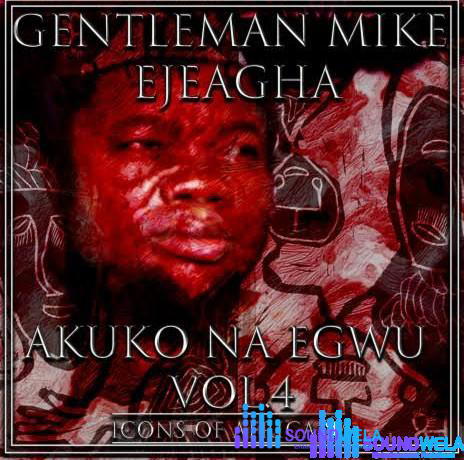 Gentleman Mike Ejeagha – Udo Ka Nma – Gentleman Mike Ejeagha Udo Ka Nma Soundwela
