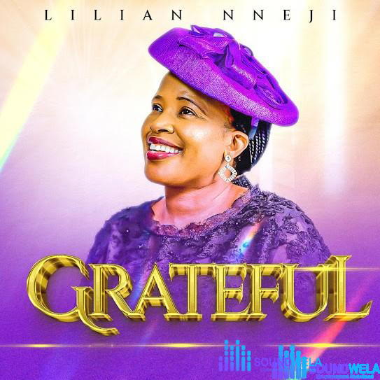 Lilian Nneji – Grateful – Grateful Lilian Nneji