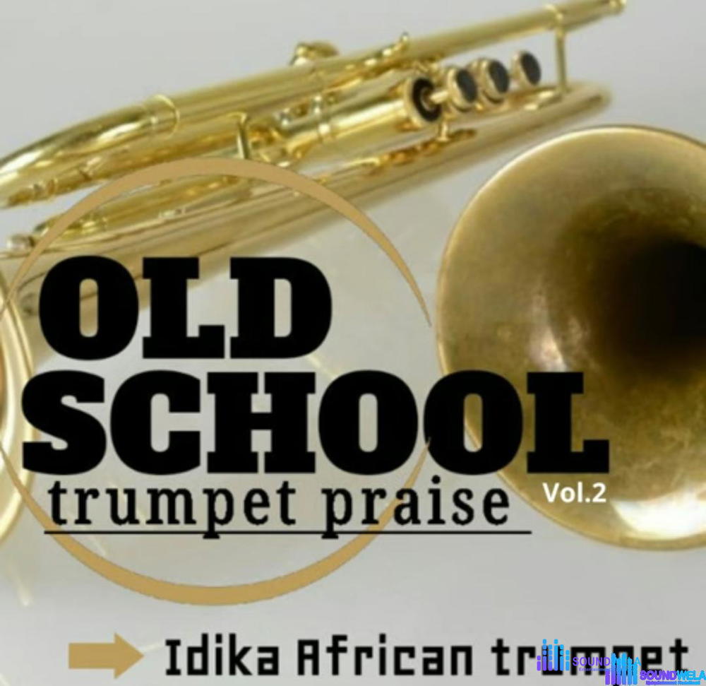 Idika Akis - Old School Trumpet Praise (Vol. 2) – Idika Akis old school trumpet praise