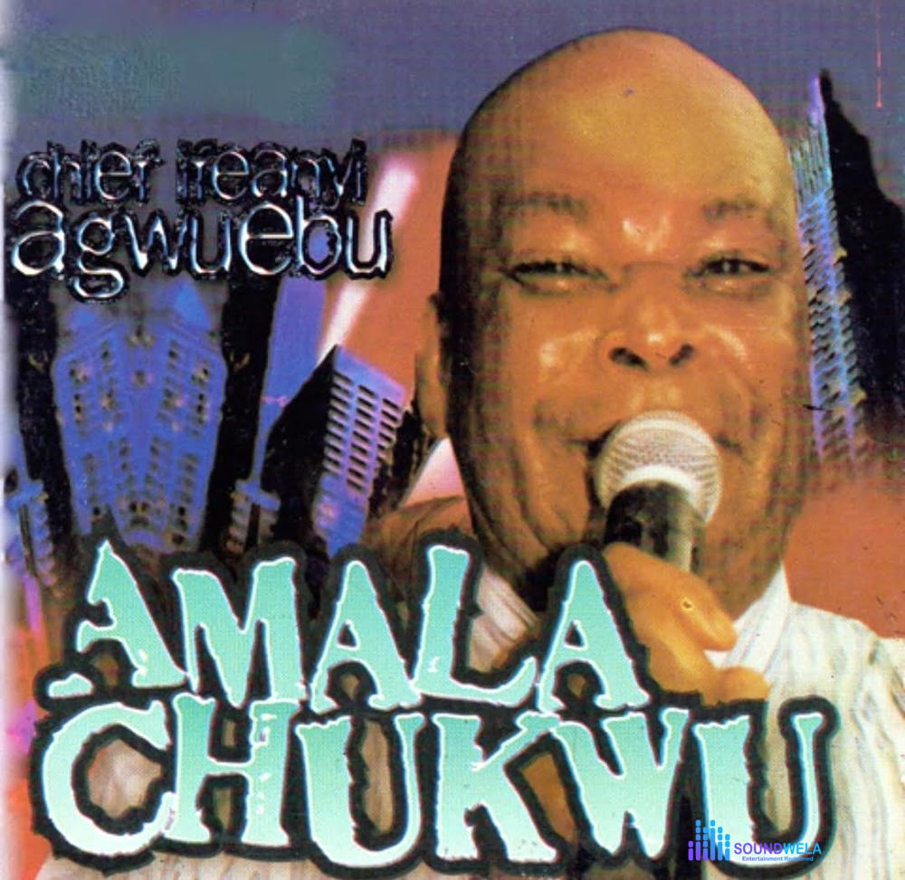 Chief Ifeanyi Agwuedu - Amala Chukwu – Ifeanyi Agwuedu songs