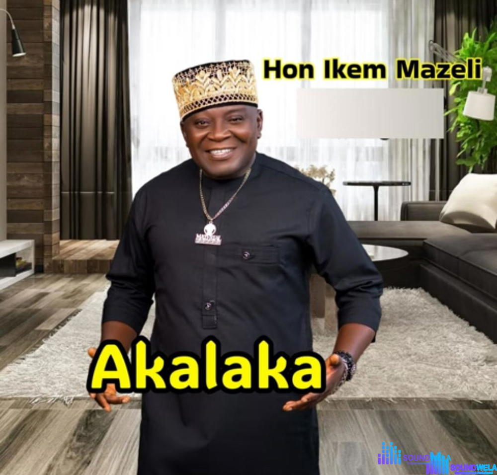 Ikem Mazeli - Ekelu Olu Eke – Ikem Mazeli Akalaka