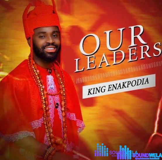 King Enakpodia – Urhobo De Osege – King Enakpodia our leaders album Soundwela