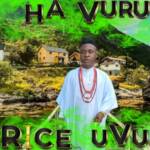 Chief Michael Udegbi - Ha Vuru Rice Uvu – Michael Udegbi ha vuru rice uvu