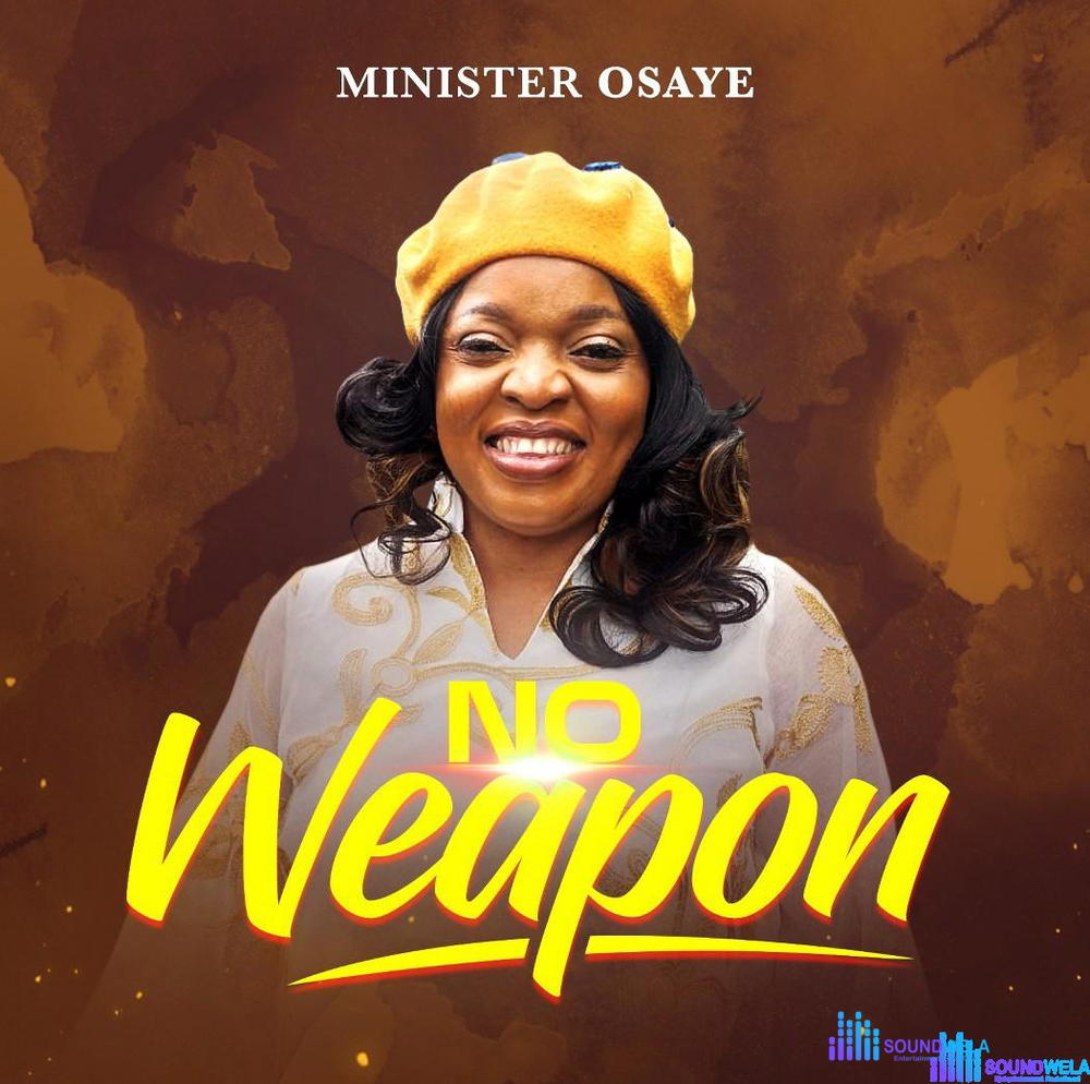 Minister Osaye – No Weapon – Minister Osaye No Weapon Soundwela