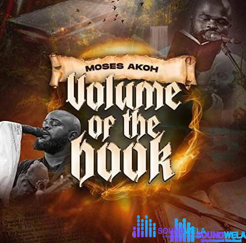 Moses Akoh – Volume of The Book – Moses Akoh – Volume of The Book2