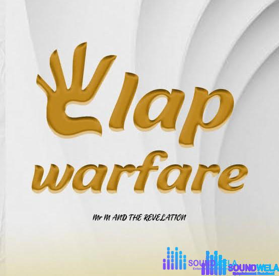 Mr M & Revelation – Clap Warfare – Mr M Revelation Clap Warfare Soundwela