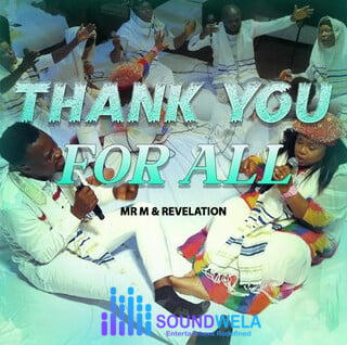 Mr M & Revelation – Thank You For All – Mr M Revelation Thank You for All Soundwela