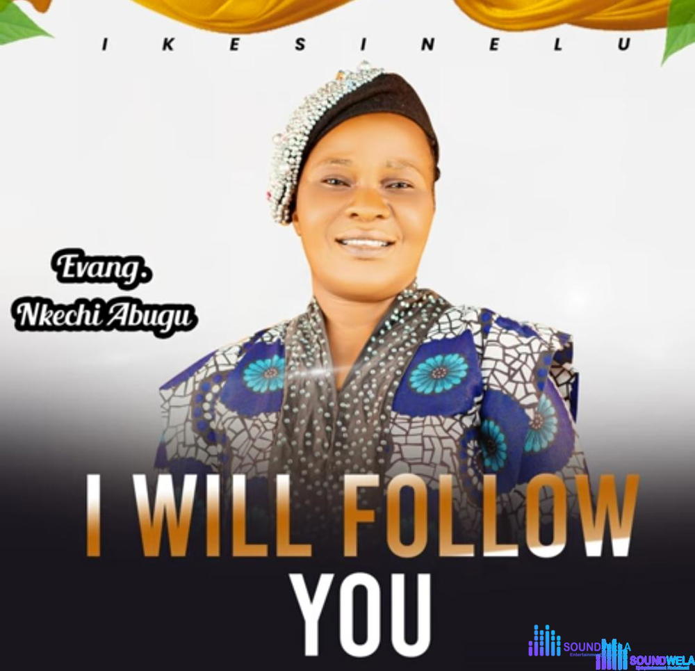 Nkechi Abugu - I Will Follow You – Nkechi Abugu I will follow you