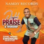 Evang Nnamdi Ewenighi - Joyful Praise & Worship – Nnamdi Ewenighi joyful Praise And Worship