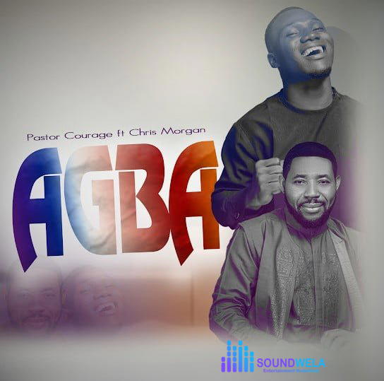 Pastor Courage – Agba ft. Chris Morgan – Pastor Courage Agba ft Chris Morgan Soundwela
