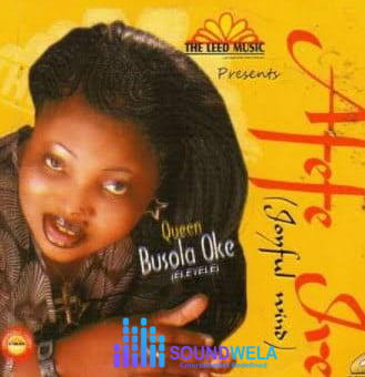 Queen Busola Oke – Afefe Ire – Queen Busola Oke Afefe Ire Soundwela