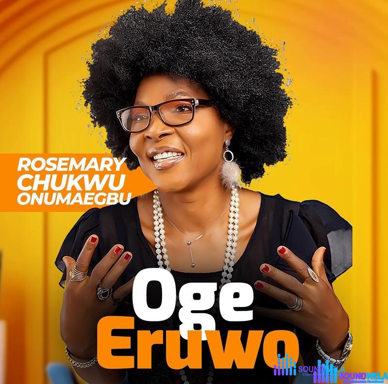 Rosemary Chukwu Onumaegbu – Sorom – Rosemary Chukwu Onumaegbu Oge Eruwo album Soundwela
