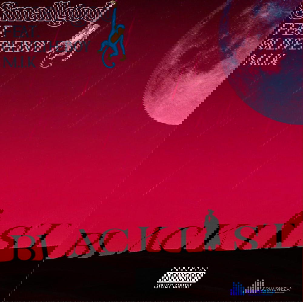 Smallgod – Blacklist Ft. Olivetheboy & M.I.K – Smallgod Blacklist Ft Olivetheboy