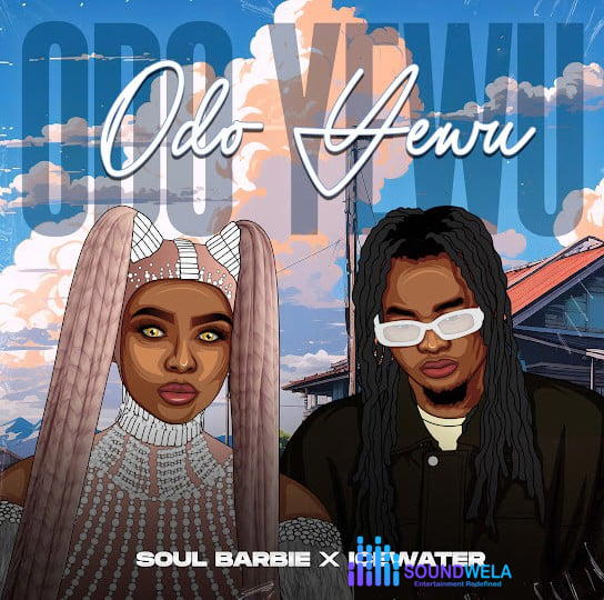 Soul Barbie & Jay Icewater – Odo Yewu – Soul Barbie Jay Icewater Odo Yewu Soundwela