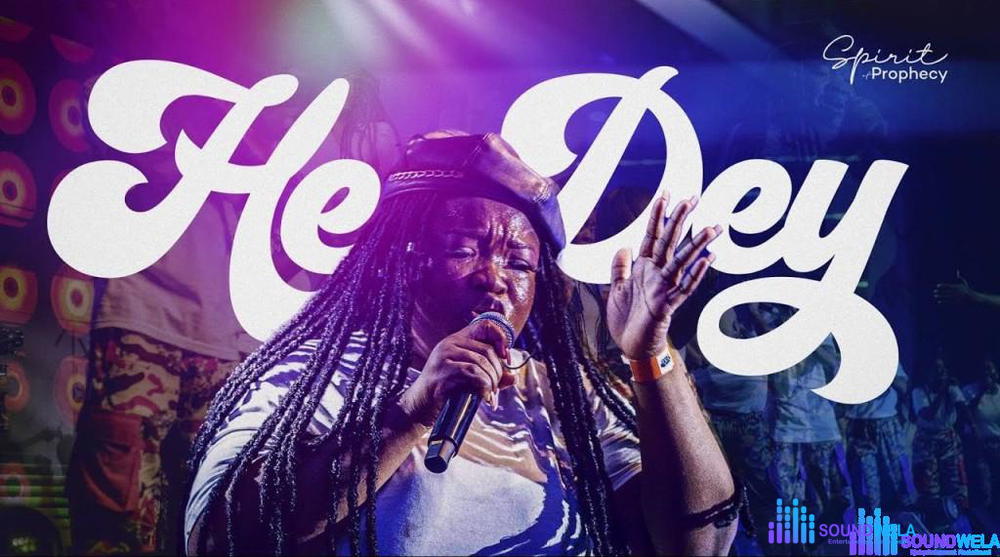 Spirit of Prophecy – He Dey With Me (Live) – Spirit of Prophecy He Dey With Me Live