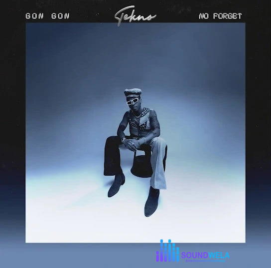 Tekno – No Forget – Tekno Gon Gon No Forget2