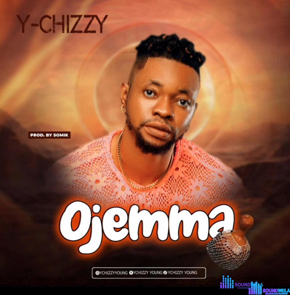 Y-Chizzy - Ojemma – Y chizzy ojemma