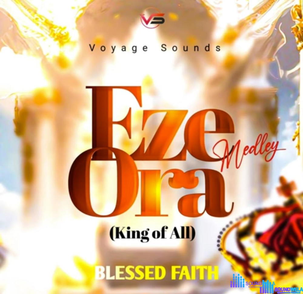 Blessed Faith - Eze Ora (King of All) – blessed Faith Eze Ora