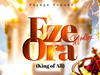 Blessed Faith - Eze Ora (King of All) – blessed Faith Eze Ora