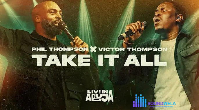 Phil Thompson ft. Victor Thompson – Take It All – phil thompson take it all ft victor thompson