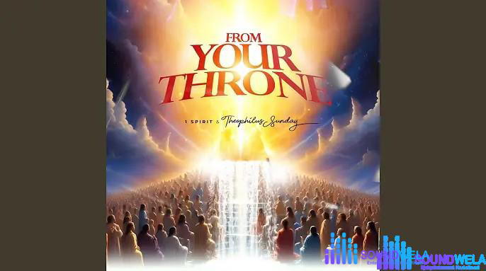 1spirit & Theophilus Sunday – From Your Throne – theophilus sunday from your throne Soundwela
