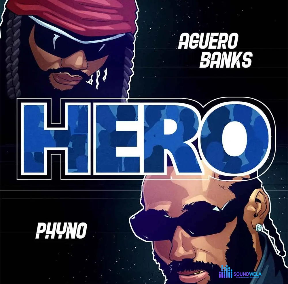 Phyno – Hero ft. Aguero Banks – Aguero Banks Hero ft Phyno2