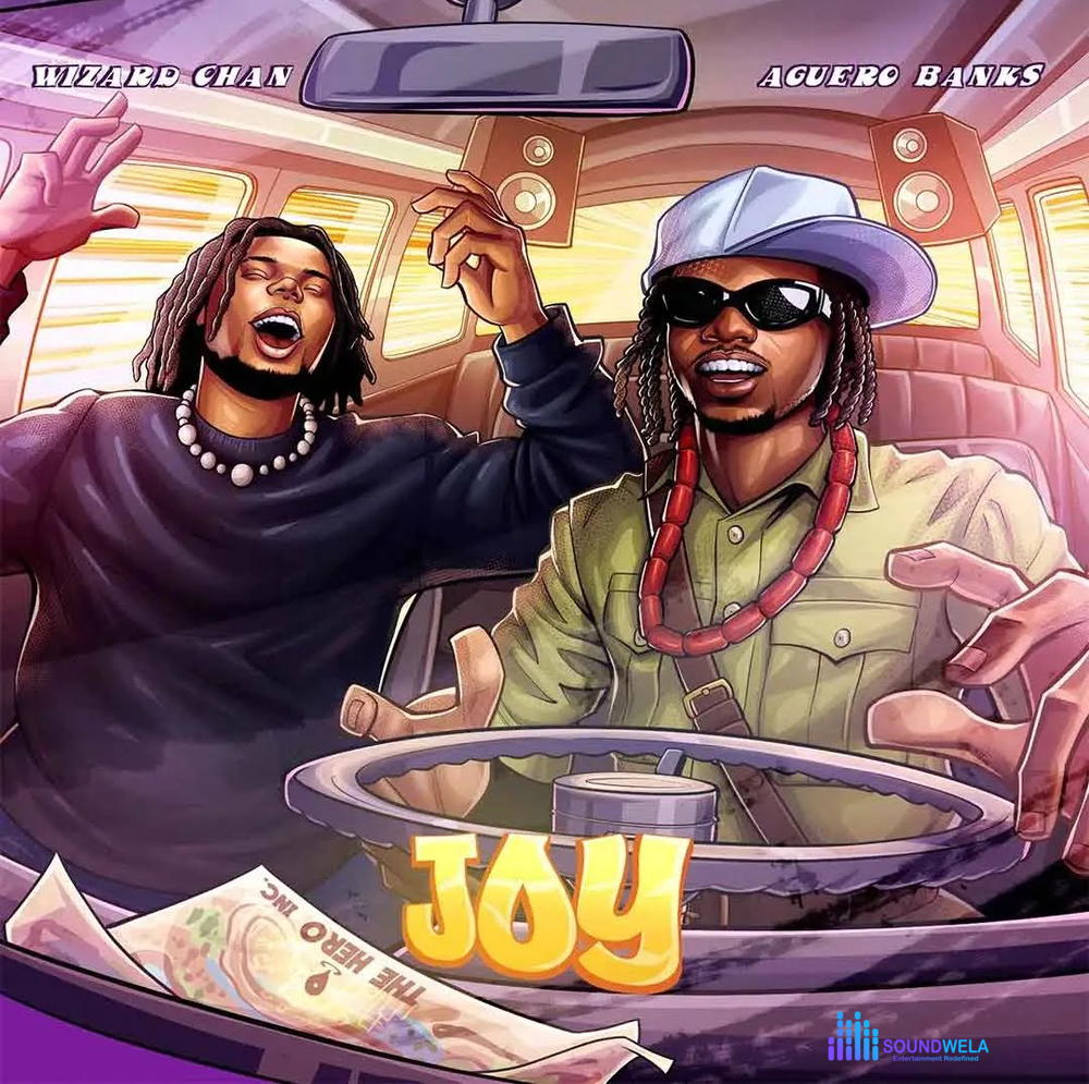 Aguero Banks – Joy ft. Wizard Chan – Aguero Banks JOY ft Wizard Chan2