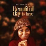 Blessings Ng – Beautiful Day Is Here (Live) – Blessings Ng Beautiful Day Is Here Live Soundwela