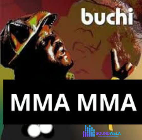Buchi – Mma Mma – Buchi Mma Mma Soundwela