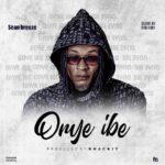 Seanbreeze – Onye Ibe – Danny S Namilowo Soundwela