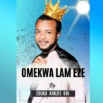 Ebuka Anozie Obi – Omekwa Lam Eze – Ebuka Anozie Obi Omekwa Lam Eze Soundwela