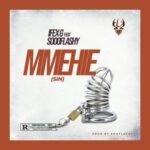 Ifex G – Mmehie Ft. Sooflashy – Ifex G Ft Sooflashy Mmehie
