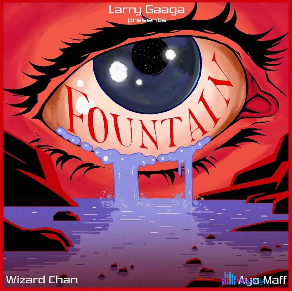 Larry Gaaga – Fountain ft. Wizard Chan & Ayo Maff – Larry Gaaga Fountain ft Wizard Chan Ayo Maff2