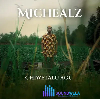 Michealz - Chiwetalu Agu – Michealz Chiwetalu Agu Soundwela