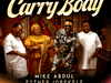 Mike Abdul – Carry Body ft. Esther Igbekele & Adegbodu Twins – Mike Abdul Carry Body ft Esther Igbekele Adegbodu Twins Soundwela