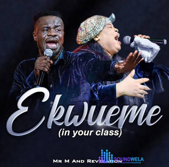 Mr M & Revelation – Ekwueme (In Your Class) – Mr M and Revelation – Ekwueme In Your Class2